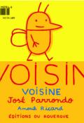 Voisin, Voisine - Anouck Ricard - José Parrondo - Livre jeunesse