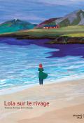 Lola sur le rivage - Teresa Arroyo Corcobado - Livre jeunesse