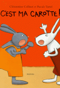 C'est ma carotte ! - Pascale Tortel-Brunet - Clémentine Collinet - Livre jeunesse