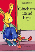 Chichami attend papa - Pépi Marzel - Livre jeunesse