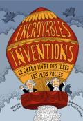 Incroyables inventions le grand livre de idées les plus folles- Mizielinska-Mizielinski-livre jeunesse