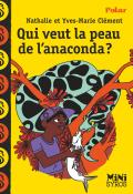 Qui veut la peau de l'anaconda ? - Nathalie Clément - Yves-Marie Clément - Livre jeunesse