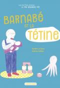 Barnabé et la tétine - Le Guen -Calleja - livre jeunesse