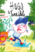 Hugo le terrible - Leroy - Delaporte - livre jeunesse