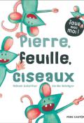 Pierre feuille ciseaux - escoffier - bélanger - livre jeunesse