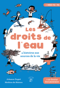 Les droits de l'eau : 4 histoires aux sources de la vie - Johanne Gagné - Mathieu de Muizon - Livre jeunesse