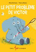 Le petit problème de Victor - Rhéa Dufresne - Thierry Manes - Livre jeunesse