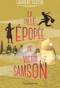 La folle épopée de Victor Samson, Laurent Seksik, livre jeunesse, roman ado
