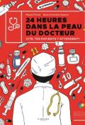 24 heures dans la peau du docteur : vite, tes patients t'attendent !, Pascal Prévot, Anne-Charlotte Gautier, Livre jeunesse