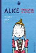 Alice, princesse de secours - Lian - Torseter - Livre jeunesse