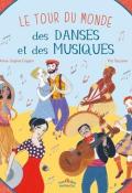 Le tour du monde des danses et des musiques - Anne-Sophie Coppin - Pia Taccone - Livre jeunesse