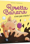 Rosetta Banana n'est pas cracra, Virginie Hanna, Christel Desmoineaux, livre jeunesse