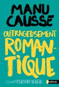 Outrageusement romantique, Manu Causse, livre jeunesse, roman ado
