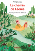 Le chemin de Léonie, Anne Cortey, Marion Barraud, livre jeunesse