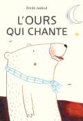 L'ours qui chante, Emile Jadoul, livre jeunesse, album jeunesse