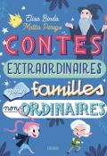 Contes extraordinaires pour familles non ordinaires, Elisa Binda, Mattia Perego, Leandra La Rosa, livre jeunesse