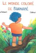 Le monde coloré de Barnabé, Emma Robert, Célina Guiné, livre jeunesse
