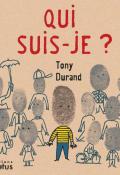 Qui suis-je, Tony Durand, livre jeunesse