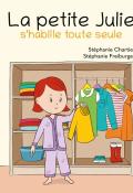 La petite Julie s'habille toute seule-Stéphanie Chartier-Stéphanie Freiburger-Livre jeunesse