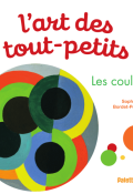 L'art des tout-petits : les couleurs-Sophie Bordet-Petillon-Livre jeunesse