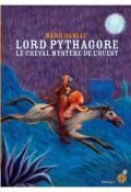 lord Pythagore : le cheval mystère de l'Ouest-Marc Daniau-Livre jeunesse