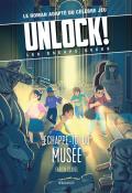 Unlock ! Les Escape Geeks (T. 3). Échappe-toi du musée-Fabien Clavel-Livre jeunesse-Livre jeu jeunesse