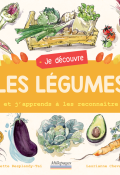 Je découvre les légumes et j'apprend à les reconnaître-Guillemette Resplandy-Taï-Laurianne Chevalier-Livre jeunesse-Documentaire jeunesse