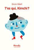 T'es qui, Kimchi ?-Bruno Gibert-Livre jeunesse-Roman jeunesse