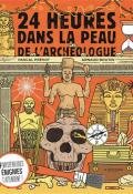 24 heures dans la peau de l'archéologue, Pascal Prévot, Arnaud Boutin, Livre jeunesse