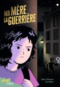 Ma mère la guerrière-Claire Clément-Léa Hybre-Livre jeunesse-Roman jeunesse