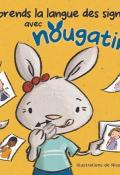 Apprends la langue des signes avec Nougatine, Collectif, Nicole Devals, livre jeunesse