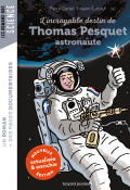 L'incroyable destin de Thomas Pesquet, astronaute, Pierre Oertel, Erwann Surcouf, livre jeunesse