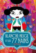 Blanche-Neige et les 77 nains, Davide Cali, Raphaëlle Barbanègre, livre jeunesse