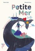 Petite Mer, Marie Colot, Manuela Ferry, livre jeunesse