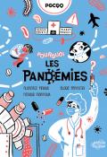 Pourquoi les pandémies-Florence Pinaud-Renaud Piarroux-Élodie Perrotin-Livre jeunesse-Documentaire jeunesse-Documentaire ado