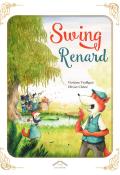 Swing Renard, Violaine Troffigué, Olivier Chéné, livre jeunesse