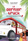 Le dernier truck, Annelise Heurtier, Delphine Garcia, livre jeunesse