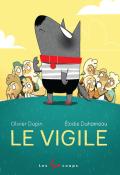 Le Vigile, Olivier Dupin, Élodie Duhameau, livre jeunesse
