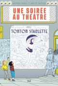 Une soirée au théâtre avec Tonton Starlette, Gauthier David, Claire de Gastold, livre jeunesse