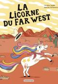 La licorne du Far West, Coralie Saudo, Marion Piffaretti, livre jeunesse