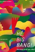 Hé big bang ! (Personne n'a dit que c'était facile), Isabel Minhos Martins, Bernardo P. Carvalho, livre jeunesse
