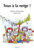 Tous à la neige !, Stéphanie Dunand-Pallaz, Sophie Turrel, livre jeunesse