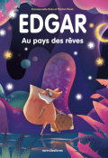 Edgar au pays des rêves-Emmanuelle Gras & Marion Péret-Livre jeunesse