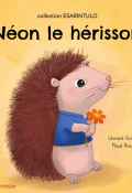Néon le hérisson, Léonard Guillaume, Maud Roegiers, livre jeunesse