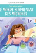 Le monde surprenant des microbes : virus, bactéries, archées..., Éric Bapteste, Thomas Tessier, livre jeunesse