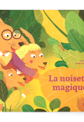 La noisette magique, Céline Claire, Yohan Colombié-Vivès, livre jeunesse