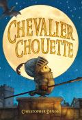 Chevalier Chouette, Christopher Denise, livre jeunesse