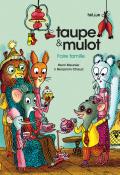 Taupe & Mulot. Faire famille, Henri Meunier, Benjamin Chaud, livre jeunesse