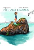L'île aux crabes, Marie Le Cuziat, Jeanne Gauthier, livre jeunesse