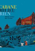 La cabane au milieu de rien, Angélique Villeneuve, Anne-Lise Boutin, livre jeunesse